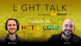 LIGHT TALK - EPISODE 10: Hot & Cold with Nick Sischka